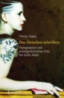 Image for Das Zwischen schreiben: Transgression und avantgardistisches Erbe bei Kathy Acker