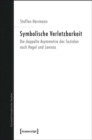 Image for Symbolische Verletzbarkeit: Die doppelte Asymmetrie des Sozialen nach Hegel und Levinas