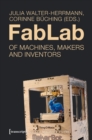 Image for FabLab: Of Machines, Makers and Inventors