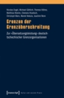 Image for Grenzen der Grenzuberschreitung: Zur >>Ubersetzungsleistung  deutsch-tschechischer Grenzorganisationen