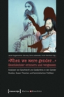 Image for >>When we were gender...  - Geschlechter erinnern und vergessen: Analysen von Geschlecht und Gedachtnis in den Gender Studies, Queer-Theorien und feministischen Politiken