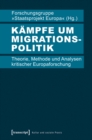 Image for Kampfe um Migrationspolitik: Theorie, Methode und Analysen kritischer Europaforschung