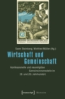 Image for Wirtschaft und Gemeinschaft: Konfessionelle und neureligiose Gemeinsinnsmodelle im 19. und 20. Jahrhundert