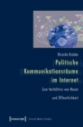 Image for Politische Kommunikationsraume im Internet: Zum Verhaltnis von Raum und Offentlichkeit