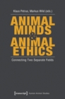 Image for Animal Minds &amp; Animal Ethics: Connecting Two Separate Fields