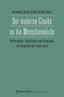 Image for Der moderne Glaube an die Menschenwurde: Philosophie, Soziologie und Theologie im Gesprach mit Hans Joas