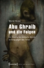 Image for Abu Ghraib und die Folgen: Ein Skandal als ikonische Wende im Krieg gegen den Terror