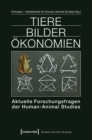 Image for Tiere Bilder Okonomien: Aktuelle Forschungsfragen der Human-Animal Studies