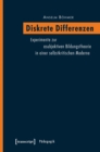 Image for Diskrete Differenzen: Experimente zur asubjektiven Bildungstheorie in einer selbstkritischen Moderne