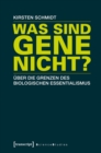 Image for Was sind Gene nicht?: Uber die Grenzen des biologischen Essentialismus
