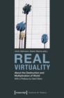 Image for Real Virtuality: About the Destruction and Multiplication of World (with a Preface by Gerd Stern) : 37
