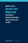 Image for Korper und Migration: Eine Studie zu Korperinszenierungen junger Frauen in Text und Bild