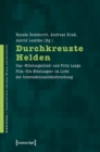 Image for Durchkreuzte Helden: Das >>Nibelungenlied  und Fritz Langs Film >>Die Nibelungen  im Licht der Intersektionalitatsforschung