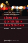 Image for Raume und Identitaten in Grenzregionen: Politiken - Medien - Subjekte
