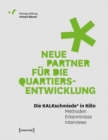 Image for Neue Partner fur die Quartiersentwicklung: Die KALKschmiede* in Koln. Methoden - Erkenntnisse - Interviews