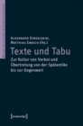 Image for Texte und Tabu: Zur Kultur von Verbot und Ubertretung von der Spatantike bis zur Gegenwart