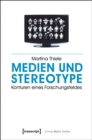 Image for Medien und Stereotype: Konturen eines Forschungsfeldes
