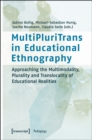 Image for MultiPluriTrans in Educational Ethnography: Approaching the Multimodality, Plurality and Translocality of Educational Realities