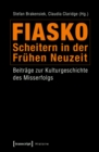 Image for Fiasko - Scheitern in der Fruhen Neuzeit: Beitrage zur Kulturgeschichte des Misserfolgs