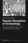 Image for Popular Receptions of Archaeology: Fictional and Factual Texts in 19th and Early 20th Century Britain : 14