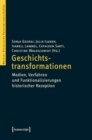 Image for Geschichtstransformationen: Medien, Verfahren und Funktionalisierungen historischer Rezeption