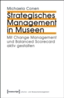Image for Strategisches Management in Museen: Mit Change Management und Balanced Scorecard aktiv gestalten