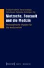 Image for Nietzsche, Foucault und die Medizin: Philosophische Impulse fur die Medizinethik