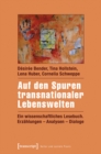 Image for Auf den Spuren transnationaler Lebenswelten: Ein wissenschaftliches Lesebuch. Erzahlungen - Analysen - Dialoge