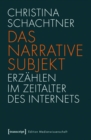 Image for Das narrative Subjekt - Erzahlen im Zeitalter des Internets