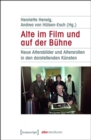 Image for Alte im Film und auf der Buhne: Neue Altersbilder und Altersrollen in den darstellenden Kunsten