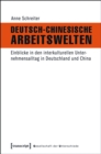 Image for Deutsch-Chinesische Arbeitswelten: Einblicke in den interkulturellen Unternehmensalltag in Deutschland und China