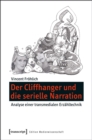 Image for Der Cliffhanger und die serielle Narration: Analyse einer transmedialen Erzahltechnik