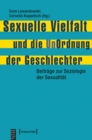Image for Sexuelle Vielfalt und die UnOrdnung der Geschlechter: Beitrage zur Soziologie der Sexualitat
