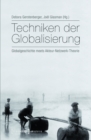 Image for Techniken der Globalisierung: Globalgeschichte meets Akteur-Netzwerk-Theorie