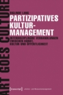 Image for Partizipatives Kulturmanagement: Interdisziplinare Verhandlungen zwischen Kunst, Kultur und Offentlichkeit