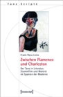 Image for Zwischen Flamenco und Charleston: Der Tanz in Literatur, Stummfilm und Malerei im Spanien der Moderne