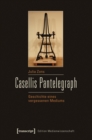 Image for Casellis Pantelegraph: Geschichte eines vergessenen Mediums