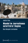 Image for Wandel im Journalismus autoritarer Regime: Das Beispiel Jordanien