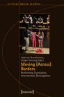 Image for Moving (across) Borders: Translation, Intervention, Participation