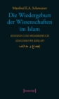 Image for Die Wiedergeburt der Wissenschaften im Islam: Konsens und Widerspruch (idschma wa khilaf)