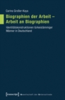 Image for Biographien der Arbeit - Arbeit an Biographien: Identitatskonstruktionen turkeistammiger Manner in Deutschland
