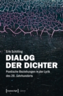 Image for Dialog der Dichter: Poetische Beziehungen in der Lyrik des 20. Jahrhunderts