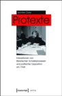 Image for Protexte: Interaktionen von literarischen Schreibprozessen und politischer Opposition um 1968