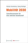 Image for Mobilitat 2030: Zukunftsszenarien fur eine alternde Gesellschaft