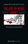 Image for Art of Being Many: Towards a New Theory and Practice of Gathering
