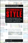 Image for Intermedialer Style: Kulturelle Kontexte und Potenziale im literarischen Schreiben Jugendlicher