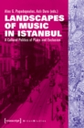 Image for Landscapes of Music in Istanbul: A Cultural Politics of Place and Exclusion