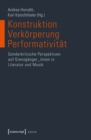 Image for Konstruktion - Verkorperung - Performativitat: Genderkritische Perspektiven Auf Grenzganger_innen in Literatur Und Musik