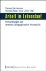 Image for Arbeit Im Lebenslauf: Verhandlungen Von (Erwerbs-)biographischer Normalitat