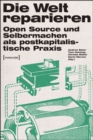 Image for Die Welt reparieren: Open Source und Selbermachen als postkapitalistische Praxis